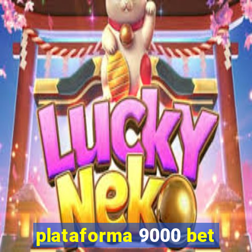 plataforma 9000 bet